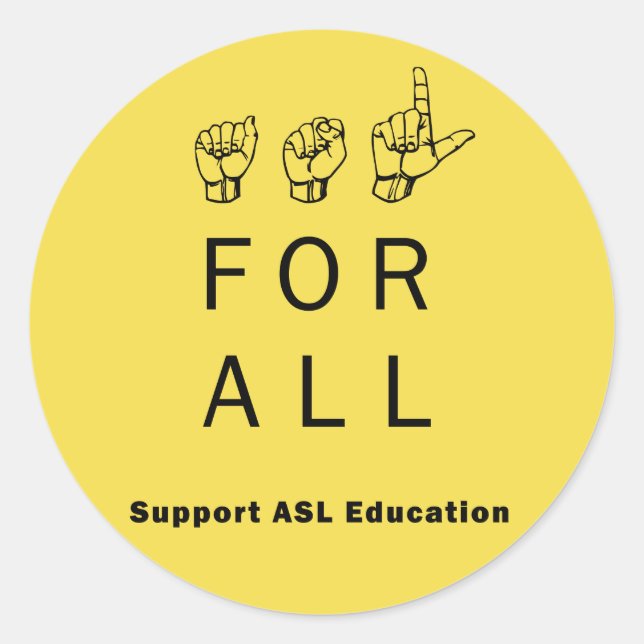 ASL For All - Support ASL Education Stickers (Front)