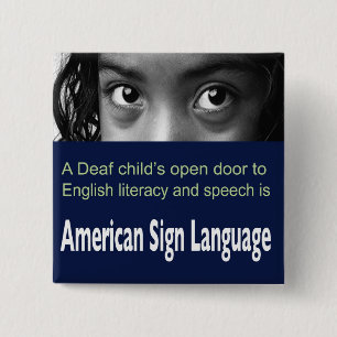 ASL Helps Deaf Child to Learn English. 2 Inch Square Button
