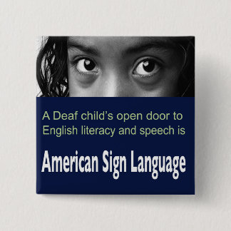 ASL Helps Deaf Child to Learn English. 2 Inch Square Button
