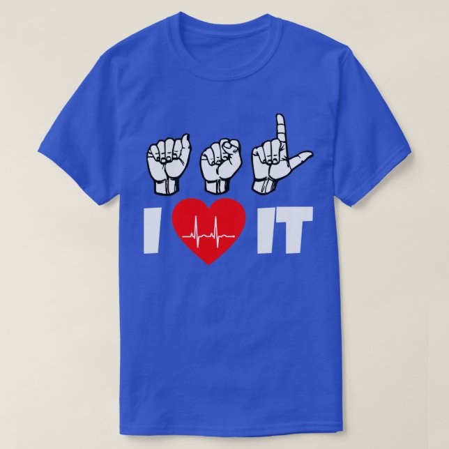 ASL I Love It text with Sign Language black and wh T-Shirt (Design Front)