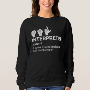 Asl Interpreter Definition American Sign Language Sweatshirt