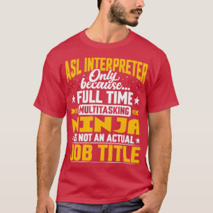 ASL Interpreter Job Title Funny ASL Representative T-Shirt