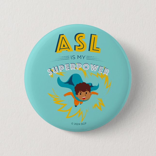 ASL is My Superpower 2 Inch Round Button (Front)