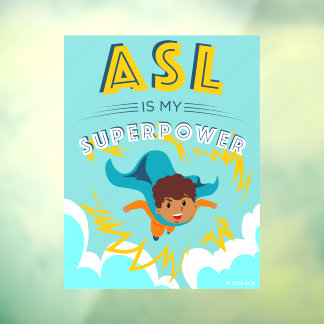 ASL is My Superpower Window Cling