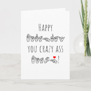 ASL Joyeux Anniversaire Vous Fou Carte A******