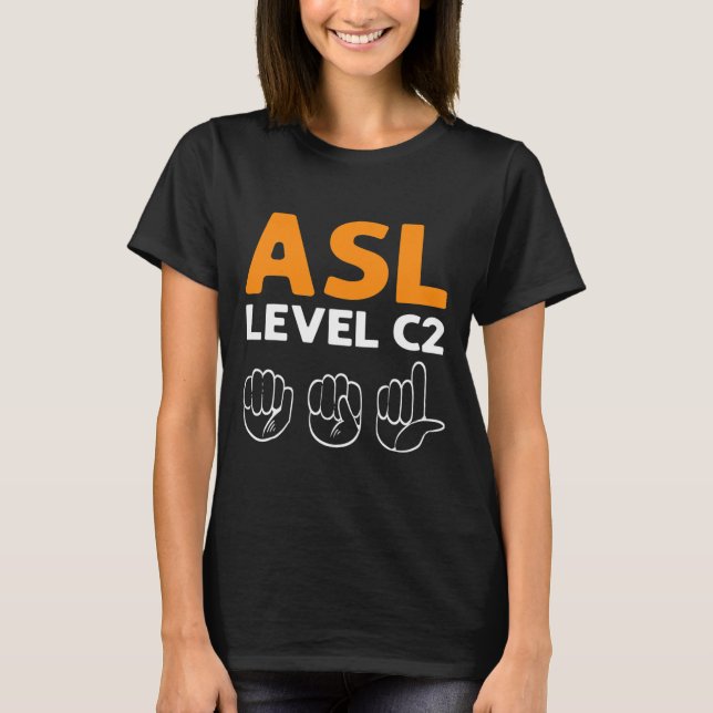 ASL - Level C2. ASL Awareness Hand Sign Language D T-Shirt (Front)