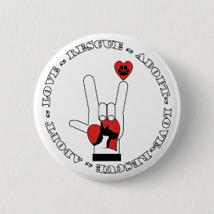 ASL - LOVE SIGN - ADOPT - RESCUE - CATS - DOGS 2 INCH ROUND BUTTON
