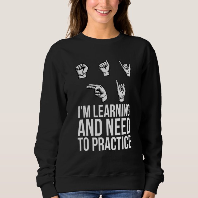 ASL Sign Language Hearing Loss Visual Language Spe Sweatshirt (Front)
