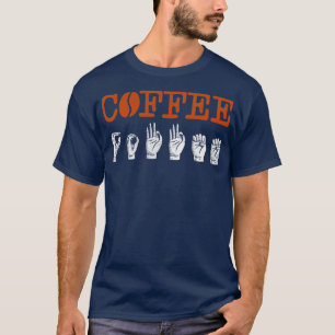 ASL Sign Language Interpreter Coffee Lover T-Shirt