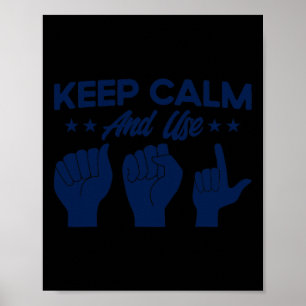 ASL Sign Language Keep Calm And Use ASL Deaf