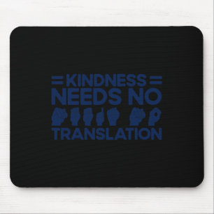ASL Sign Language Kindness Needs No Translation De Mouse Pad