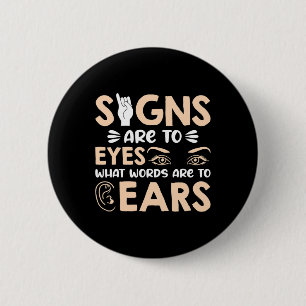ASL Signs are my Words for my Eyes American Sign L 2 Inch Round Button