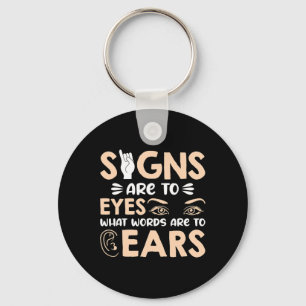ASL Signs are my Words for my Eyes American Sign L Keychain