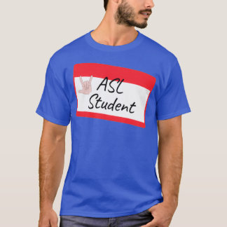 ASL Student label T-Shirt