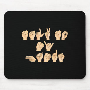 ASL Talk to my Hands American Sign Language  Mouse Pad