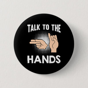 Asl Talk To The Hands American Sign Language 1  2 Inch Round Button