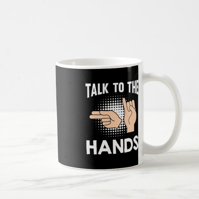 ASL Talk to the Hands American Sign Language 1 Coffee Mug (Right)