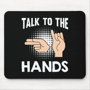 ASL Talk to the Hands American Sign Language 1 Mouse Pad
