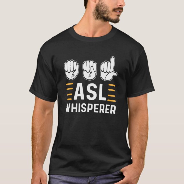ASL Whisperer ASL Awareness Hand Sign Language Dea T-Shirt (Front)