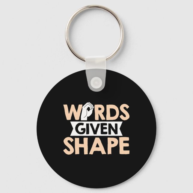 ASL Words given shape American Sign Language  Keychain (Front)
