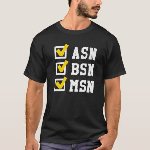 ASN BSN MSN Nursing Degree Checklist Funny Graduat T-Shirt