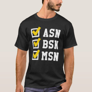 ASN BSN MSN Nursing Degree Checklist Funny Graduat T-Shirt
