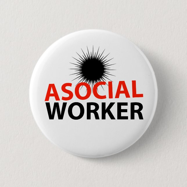 Asocial Worker 2 Inch Round Button (Front)