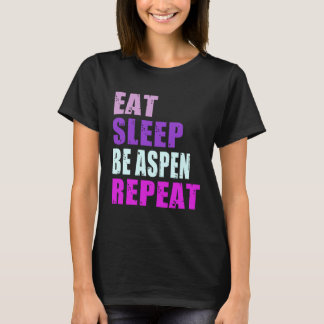 Aspen Eat Sleep Be Repeat Aspen T-Shirt