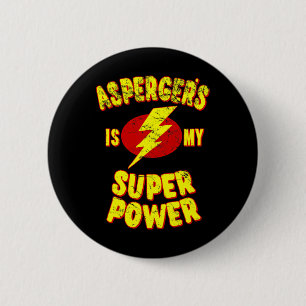 Asperger's Is My Super Power 2 Inch Round Button