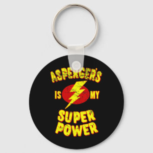 Asperger's Is My Super Power  Keychain