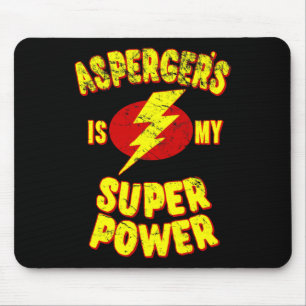 Asperger's Is My Super Power  Mouse Pad
