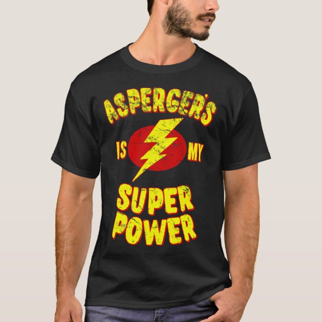 Asperger's Is My Super Power  T-Shirt (Front)