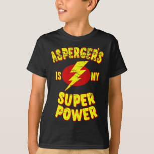 Asperger's Is My Super Power  T-Shirt
