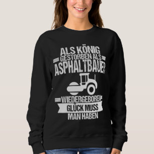 Asphalt Builder König Construction Ladder Asphalt  Sweatshirt