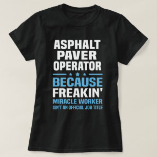 Asphalt Paver Operator T-Shirt