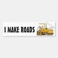 Asphalt Paving Machine Bumper Sticker I Make Roads