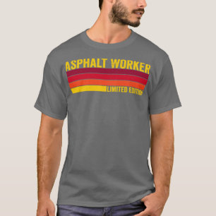 Asphalt Worker T-Shirt