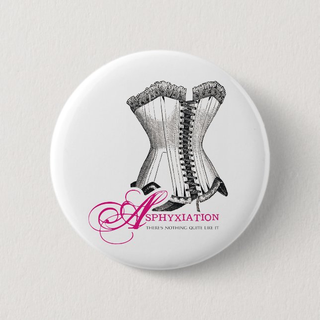 Asphyxiation - There's Nothing Quite Like It 2 Inch Round Button (Front)