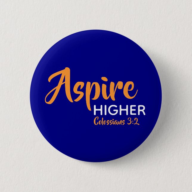 ASPIRE HIGHER Inspirational Christian Blue 2 Inch Round Button (Front)
