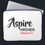 ASPIRE HIGHER Inspirational Christian Scripture Laptop Sleeve<br><div class="desc">Inspirational message - Aspire Higher - with Scripture reference Colossians 3:2 "Set your mind on things above". A motivational message, simply yet stylishly displayed. Text is fully customisable, so you can personalise with your own favourite message and Scripture reference, or you can leave as it is. A great gift all...</div>