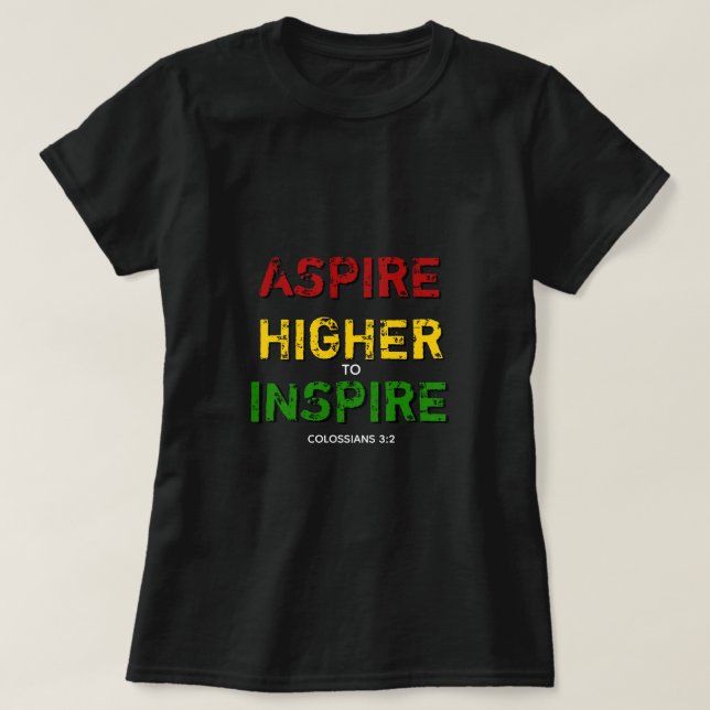 ASPIRE HIGHER INSPIRE Motivational Christian | BHM T-Shirt (Design Front)