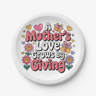 Assiettes En Carton A Mother’s Love Grows By Giving