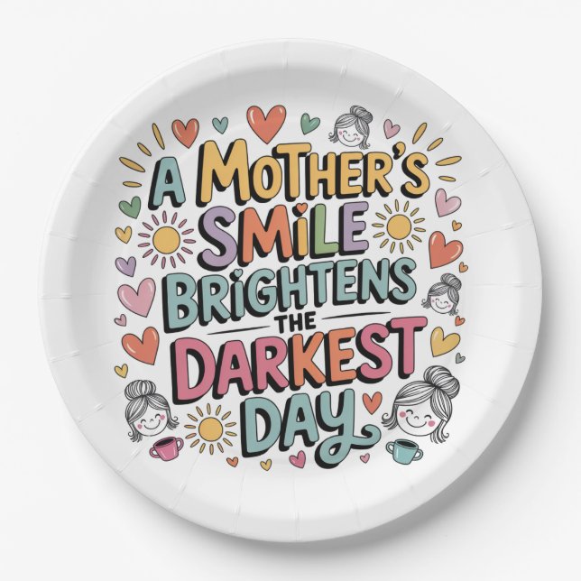 Assiettes En Carton A Mother’s Smile Brightens The Darkest Day (Devant)