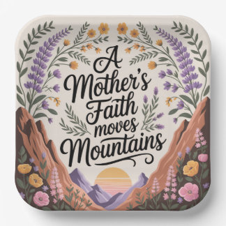 Assiettes En Carton A Mother's Faith Moves Mountains