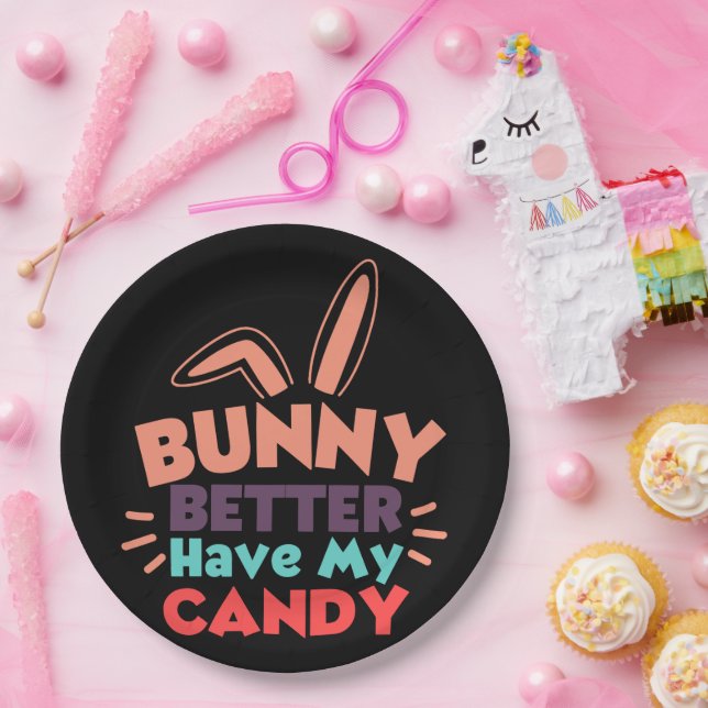 Assiettes En Carton Bunny ferait mieux d'avoir mon bonbon (Fête)