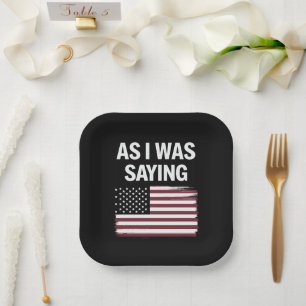 Assiettes En Carton Comme je le disais Drôle Politique Trump 2024