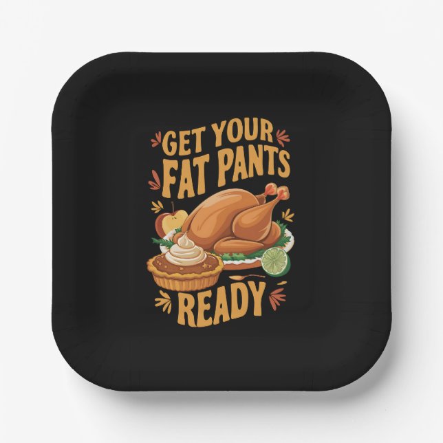 Assiettes En Carton Drôle Thanksgiving Préparez vos gros pantalons (Recto)