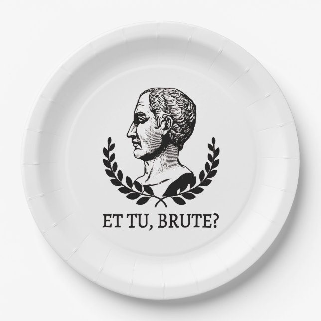 Assiettes En Carton Et Tu, Brute? Shakespeare's Julius Caesar Quote V (Devant)