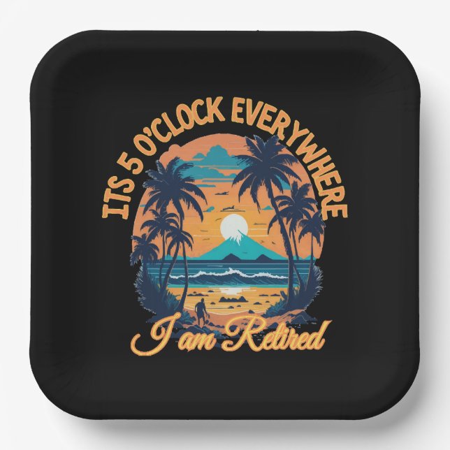 Assiettes En Carton Il est 5 heures partout où je suis retraité (Recto)