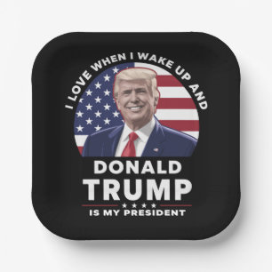 Assiettes En Carton J'adore quand je me réveille et que Donald Trump e